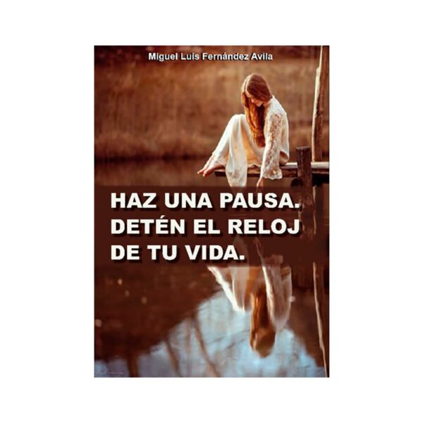 Haz una Pausa, detén el reloj de tu vida